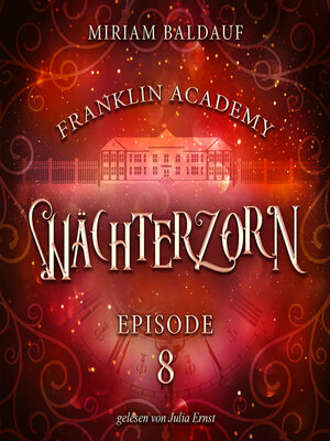 cover image of Franklin Academy, Episode 8--Wächterzorn